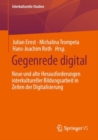 Image for Gegenrede digital : Neue und alte Herausforderungen interkultureller Bildungsarbeit in Zeiten der Digitalisierung