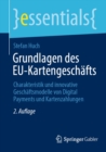 Image for Grundlagen Des EU-Kartengeschafts: Charakteristik Und Innovative Geschaftsmodelle Von Digital Payments Und Kartenzahlungen