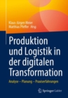 Image for Produktion Und Logistik in Der Digitalen Transformation: Analyse - Planung - Praxiserfahrungen
