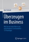 Image for Uberzeugen Im Business: Wie Sie Ein Erstes Nein in Ein Entschiedenes Ja Verwandeln - 12 Praxistipps