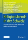 Image for Religionstrends in Der Schweiz: Religion, Spiritualität Und Säkularität Im Gesellschaftlichen Wandel