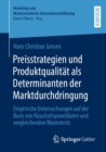 Image for Preisstrategien und Produktqualitat als Determinanten der Marktdurchdringung: Empirische Untersuchungen auf der Basis von Haushaltspaneldaten und vergleichenden Warentests