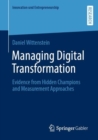 Image for Managing digital transformation  : evidence from hidden champions and measurement approaches