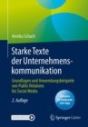 Image for Starke Texte der Unternehmenskommunikation : Grundlagen und Anwendungsbeispiele von Public Relations bis Social Media