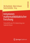 Image for Initiationen Mathematikdidaktischer Forschung: Festschrift Zum 70. Geburtstag Von Gabriele Kaiser