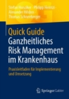 Image for Quick Guide Ganzheitliches Risk Management Im Krankenhaus: Praxisleitfaden Fur Implementierung Und Umsetzung