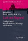 Image for Lust Und Abgrund: Theologische Und Kulturwissenschaftliche Zugange Zum Begehren