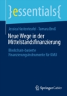 Image for Neue Wege in Der Mittelstandsfinanzierung: Blockchain-Basierte Finanzierungsinstrumente Fur KMU