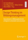 Image for Design Thinking Im Bildungsmanagement: Innovationen in Bildungskontexten Erfolgreich Entwickeln Und Umsetzen