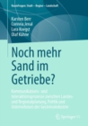 Image for Noch mehr Sand im Getriebe?: Kommunikations- und Interaktionsprozesse zwischen Landes- und Regionalplanung, Politik und Unternehmen der Gesteinsindustrie
