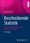 Image for Beschreibende Statistik : Praxisorientierte Einfuhrung – Mit Aufgaben und Losungen