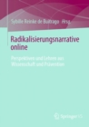 Image for Radikalisierungsnarrative Online: Perspektiven Und Lehren Aus Wissenschaft Und Pravention