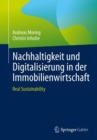 Image for Nachhaltigkeit und Digitalisierung in der Immobilienwirtschaft : Real Sustainability