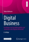 Image for Digital Business : Grundlagen von Geschaftsmodellen und -prozessen in der Digitalen Wirtschaft
