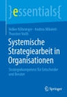 Image for Systemische Strategiearbeit in Organisationen : Strategiekompetenz fur Entscheider und Berater