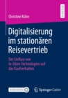 Image for Digitalisierung Im Stationaren Reisevertrieb: Der Einfluss Von In-Store-Technologien Auf Das Kaufverhalten