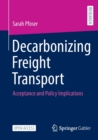 Image for Decarbonizing Freight Transport : Acceptance and Policy Implications