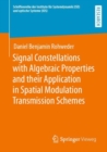 Image for Signal Constellations with Algebraic Properties and their Application in Spatial Modulation Transmission Schemes