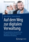 Image for Auf Dem Weg Zur Digitalen Verwaltung: Ein Ganzheitliches Konzept Fur Eine Gelingende Digitalisierung in Der Offentlichen Verwaltung