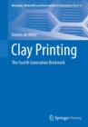 Image for Clay printing  : the fourth generation brickwork