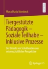 Image for Tiergestutzte Padagogik - Soziale Teilhabe - Inklusive Prozesse: Der Einsatz Von Schulhunden Aus Wissenschaftlicher Perspektive