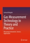 Image for Gas Measurement Technology in Theory and Practice: Measuring Instruments, Sensors, Applications