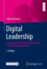 Image for Digital Leadership : Grundlagen der Unternehmensfuhrung in der Digitalen Wirtschaft