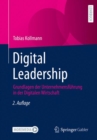 Image for Digital Leadership: Grundlagen Der Unternehmensfuhrung in Der Digitalen Wirtschaft