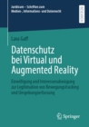 Image for Datenschutz Bei Virtual Und Augmented Reality: Einwilligung Und Interessenabwagung Zur Legitimation Von Bewegungstracking Und Umgebungserfassung