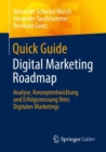Image for Quick Guide Digital Marketing Roadmap : Analyse, Konzeptentwicklung und Erfolgsmessung Ihres Digitalen Marketings