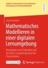 Image for Mathematisches Modellieren in Einer Digitalen Lernumgebung: Konzeption Und Evaluation Auf Der Basis Computergenerierter Prozessdaten