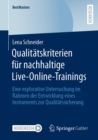 Image for Qualitatskriterien fur nachhaltige Live-Online-Trainings: Eine explorative Untersuchung im Rahmen der Entwicklung eines Instruments zur Qualitatssicherung