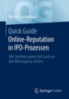 Image for Quick Guide Online-Reputation in IPO-Prozessen : Wie Sie Ihren guten Ruf rund um den Borsengang sichern