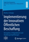 Image for Implementierung der Innovativen Offentlichen Beschaffung : Konzeption, Erfolgsfaktoren und Handlungsempfehlungen