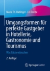 Image for Umgangsformen fur perfekte Gastgeber in Hotellerie, Gastronomie und Tourismus : Was Gaste wunschen