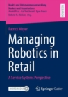 Image for Managing robotics in retail  : a service systems perspective