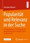 Image for Popularität Und Relevanz in Der Suche: Ein Experiment Zur Erforschung Von Relevanzkriterien in Akademischen Suchsystemen
