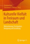 Image for Kulturelle Vielfalt in Freiraum Und Landschaft: Wahrnehmung, Partizipation, Aneignung Und Gestaltung