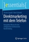 Image for Direktmarketing mit dem Telefon : Kompaktes Wissen fur den erfolgreichen telefonischen Kundendialog
