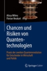 Image for Chancen Und Risiken Von Quantentechnologien: Praxis Der Zweiten Quantenrevolution Für Entscheider in Wirtschaft Und Politik