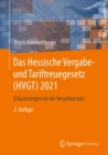 Image for Das Hessische Vergabe- Und Tariftreuegesetz (HVGT) 2021: Erlauterungen Fur Die Vergabepraxis