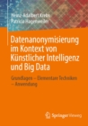 Image for Datenanonymisierung Im Kontext Von Kunstlicher Intelligenz Und Big Data: Grundlagen - Elementare Techniken - Anwendung