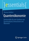 Image for Quantenökonomie: Denkanstöe Für Eine Synthese Von Quantenphysik, Bewusstsein Und Ökonomie