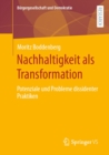 Image for Nachhaltigkeit Als Transformation: Potenziale Und Probleme Dissidenter Praktiken