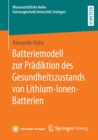 Image for Batteriemodell zur Pradiktion des Gesundheitszustands von Lithium-Ionen-Batterien
