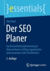 Image for Der SEO Planer : Suchmaschinenoptimierung in Unternehmen richtig organisieren und umsetzen (mit Checklisten)