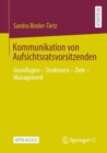 Image for Kommunikation Von Aufsichtsratsvorsitzenden: Grundlagen - Strukturen - Ziele - Management