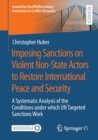 Image for Imposing sanctions on violent non-state actors to restore international peace and security  : a systematic analysis of the conditions under which UN targeted sanctions work