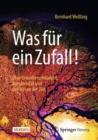 Image for Was Fur Ein Zufall!: Uber Unvorhersehbarkeit, Komplexitat Und Das Wesen Der Zeit