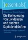 Image for Die Besteuerung Von Dividenden Und Anderen Kapitaleinkunften: Steuerliche Grundlagen - Systematik - Basiswissen